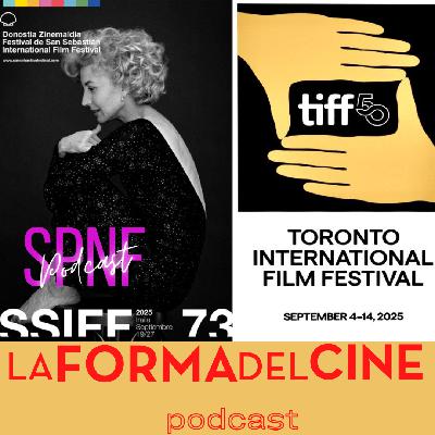 SPNF – La forma del cine – S03E11- Magazine – Festival de cine de San Sebastián y Toronto 2025 SPNF – La forma del cine – S03E11- Magazine – Festival de cine de San Sebastián y Toronto 2025