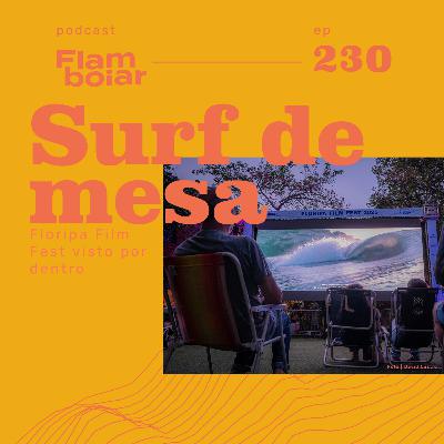 230 - Floripa Film Fest visto por dentro
