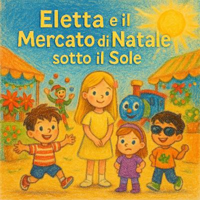 Eletta e il Mercato di Natale sotto il Sole Eletta e il Mercato di Natale sotto il Sole