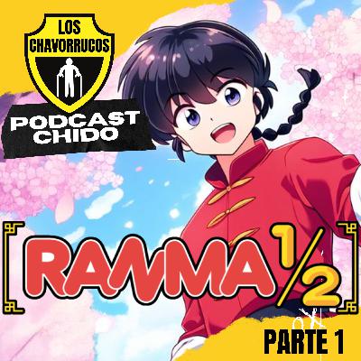 RANMA 1/2 Parte 1 | Los Chavorrucos
