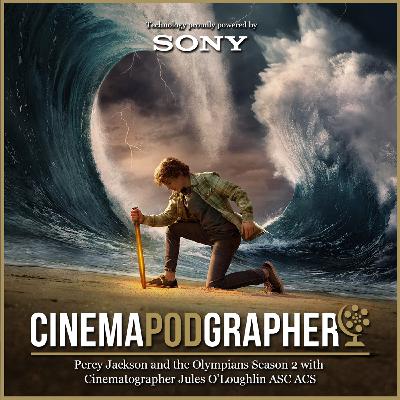 Percy Jackson and the Olympians Season 2 with Cinematographer Jules O'Loughlin ASC ACS