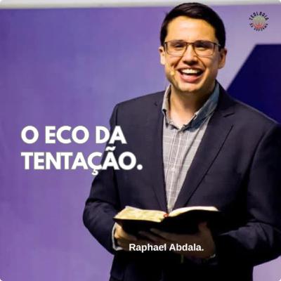 O ECO DA TENTAÇÃO - Raphael Abdala.