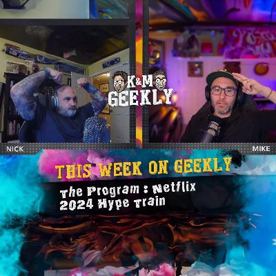 K&M Geekly: March 18, 2024: The Program, 2024 Upcoming Media