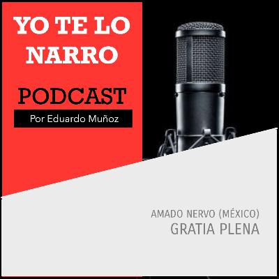 Gratia plena - Amado Nervo (México) Gratia plena - Amado Nervo (México)