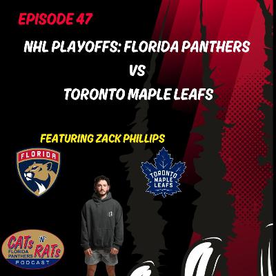 Cats N Rats Episode 47 — NHL Playoffs: Florida Panthers vs Toronto Maple Leafs Featuring Zack Phillips