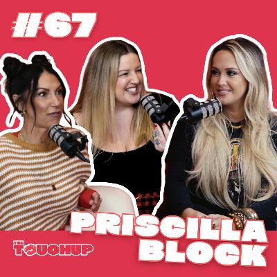 EP 67 PRISCILLA BLOCK: From TikTok to the Top, Meeting Taylor Swift, Getting Robbed & More