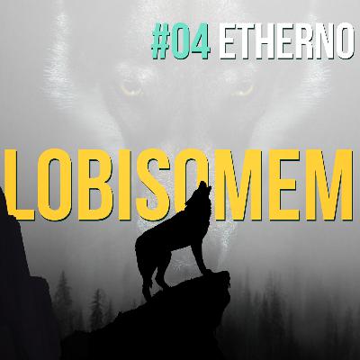 EthernoCast 04 - Lobisomem: O Apocalipse | feat. Chokos Nação Garou