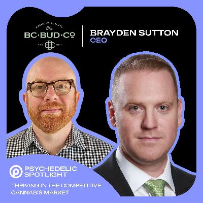 Thriving in the Competitive Cannabis Industry feat. Brayden Sutton