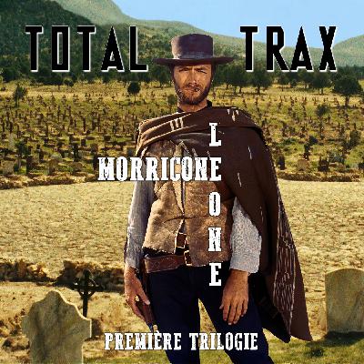 Ennio Morricone / Sergio Leone – Première Trilogie