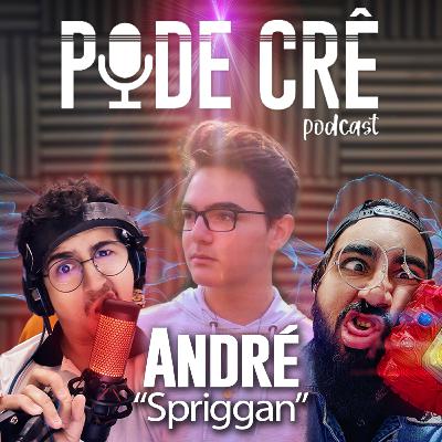 Pode Crê Podcast #5 - André "Spriggan" Neves Pode Crê Podcast #5 - André "Spriggan" Neves
