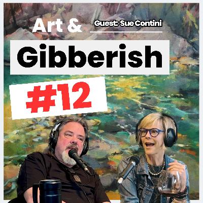 Art & Gibberish #12 | Sue Contini