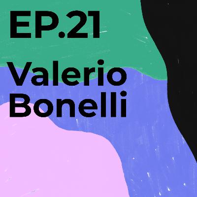 Episode 21 - Valerio Bonelli 🇬🇧