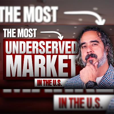The Most Underserved Market in the U.S.