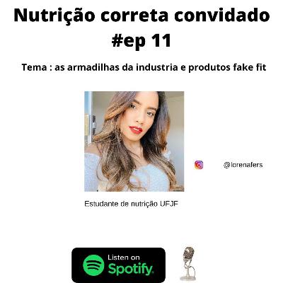 TEMA: As armadilhas da industria e os produtos fake fit #ep11 TEMA: As armadilhas da industria e os produtos fake fit #ep11