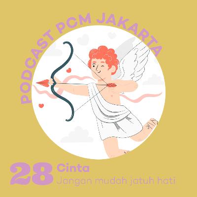 28. Jangan Mudah Jatuh Hati