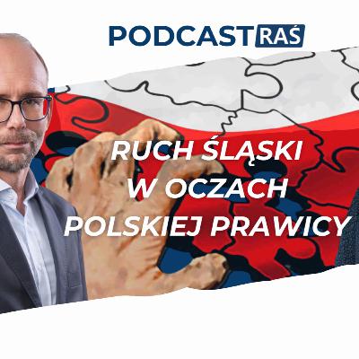 Zapowiedź: Ruch śląski w oczach polskiej prawicy. Przybyłka u Gorzelika w Podcaście RAŚ