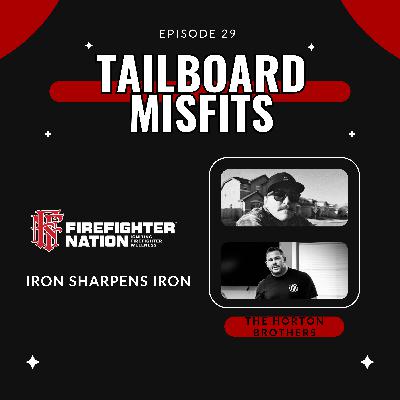 29. Iron Sharpens Iron with Jesse and Micah Horton on Firefighter Nation 29. Iron Sharpens Iron with Jesse and Micah Horton on Firefighter Nation