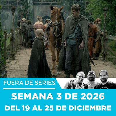 Fuera de Series: Semana 3 de 2026 – Del 12 al 18 de Enero