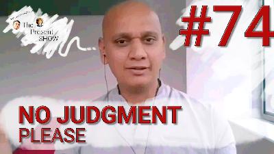 Episode 74 No Judgment please
