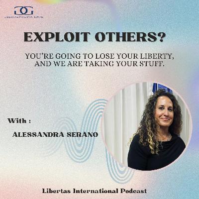 32-"Exploit Others? You're Going to Lose your Liberty and We're Going to Take Your *Stuff"- The Healing Power of Justice with Alessandra Serano