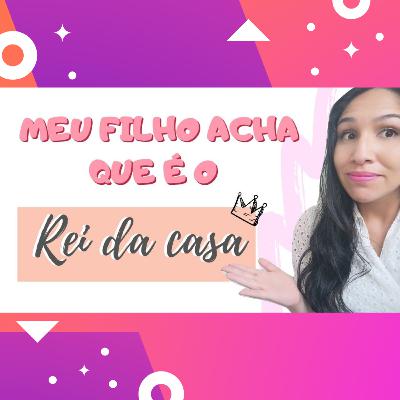 Meu filho acha que é o rei da casa Meu filho acha que é o rei da casa