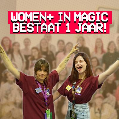 Inclusiviteit in Magic: Women+ In Magic geven update na één jaar | Kaartcast S2E15