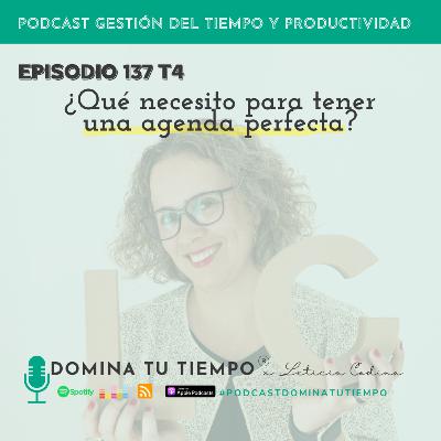 137. ¿Qué necesito para tener una AGENDA perfecta?