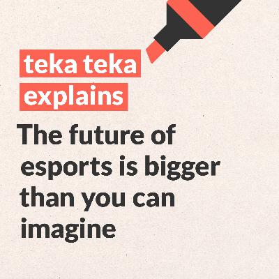The future of esports is bigger than you can imagine