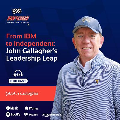 From IBM to Independent: John Gallagher's Leadership Leap