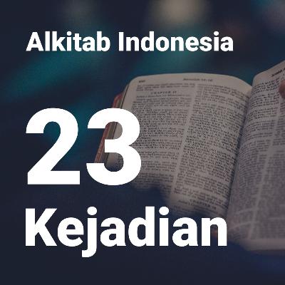 Alkitab Kejadian Bab 23 (Audio Indonesia) Alkitab Kejadian Bab 23 (Audio Indonesia)