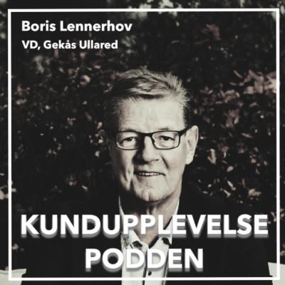 Boris Lennerhov, Gekås Ullared - Framgångsreceptet för en blomstrande tillväxt, prata med kunder och medarbetare