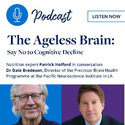 The Ageless Brain - How do you ensure you never get cognitive decline, Alzheimer's and dementia? The Ageless Brain - How do you ensure you never get cognitive decline, Alzheimer's and dementia?