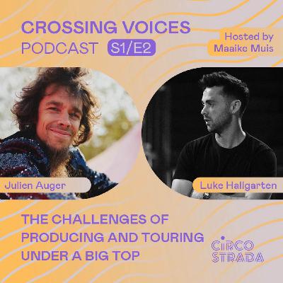 The challenges of producing and touring under a big top -Crossing Voices ep 2