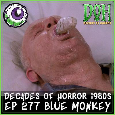 BLUE MONKEY (1987) – Episode 277 – Decades of Horror 1980s