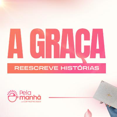 A GRAÇA DE JESUS TRANSFORMA QUEDAS EM NOVOS COMEÇOS - DEVOCIONAL PELA MANHÃ