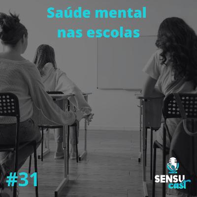 #31 - Saúde mental nas escolas
