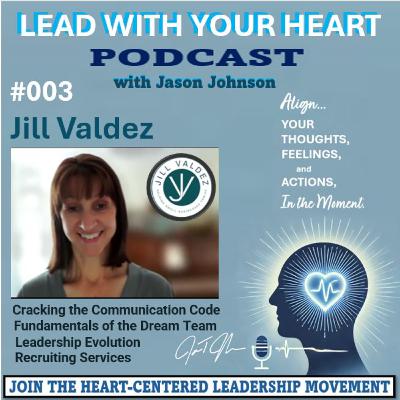 #003 Jill Valdez | Transformational Leadership Consultant