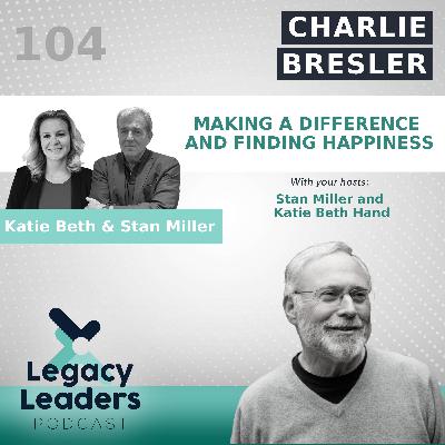 Charlie Bresler: Making a Difference and Finding Happiness