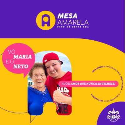 Mesa Amarela #29 | Avós: amor que nunca envelhece! | Com Vó Maria e o Neto Mesa Amarela #29 | Avós: amor que nunca envelhece! | Com Vó Maria e o Neto