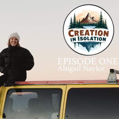 BONUS: Creation in Isolation Podcast with Billy Nunweek and Abigail Hannah