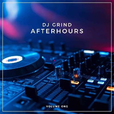 DJ GRIND | afterhours [vol. 1]