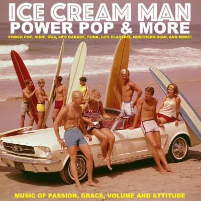 Episode 633: Ice Cream Man Power Pop and More #625 Episode 633: Ice Cream Man Power Pop and More #625