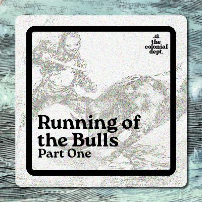S7E8: Running of the Bulls, Part One S7E8: Running of the Bulls, Part One