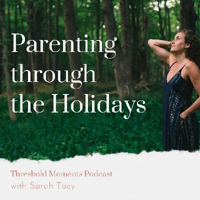 096 - Parenting through the Holidays
