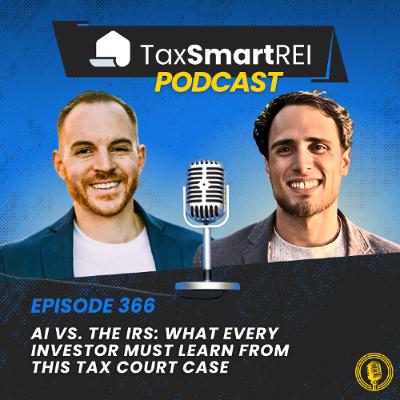 366. AI vs. The IRS: What Every Investor Must Learn from This Tax Court Case