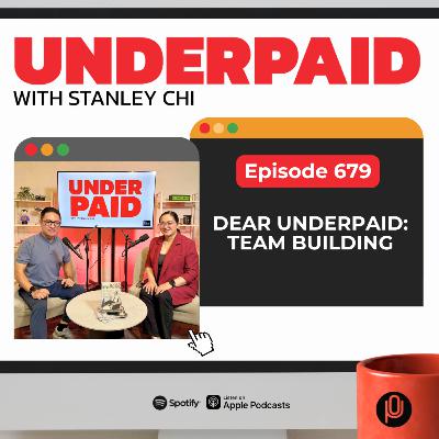 Episode 679: Dear Underpaid: Team Building