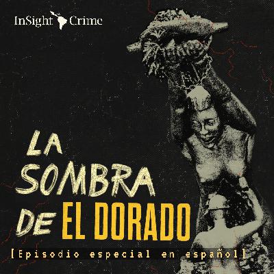 La sombra de El Dorado | Episodio especial en español
