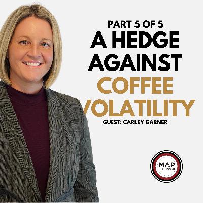 EP 985 | Part 5 of 5: How to Survive Coffee Market Volatility (Carley Garner)