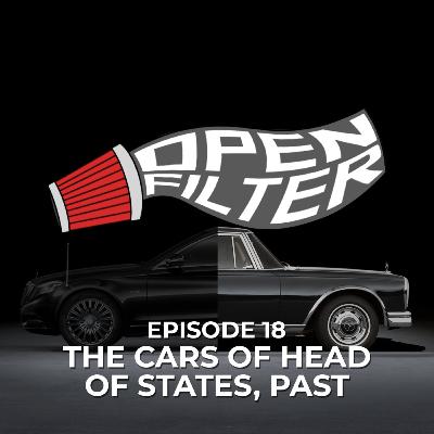 Open Filter: Eps. 18 The Cars of Head of States Past