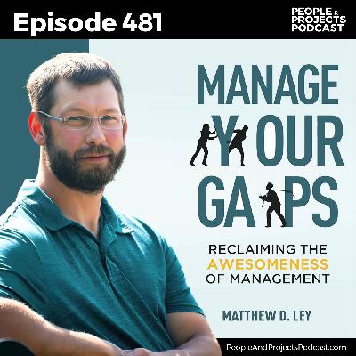 PPP 481 | Why Great Managers Add Zero Value and Why That is Good News, with author Matthew Ley